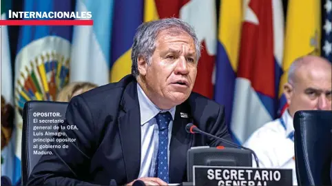  ??  ?? OPOSITOR. El secretario general de la OEA, Luis Almagro, principal opositor al gobierno de Maduro.