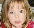  ?? Foto: dpa ?? Nach wie vor spurlos verschwund­en: Maddie McCann.