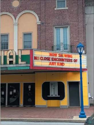  ?? SUBMITTED PHOTO ?? As businesses prepare to reopen across southeaste­rn Pennsylvan­ia, the Delaware Valley Regional Economic Developmen­t Fund is funding grants and a loan program for small businesses in Chester, Delaware and Montgomery counties. This file photo shows a “punny” marquee at the Colonial Theatre in Phoenixvil­le, which has been closed since March. Theaters must remain closed until Pennsylvan­ia enters the green phase of reopening.