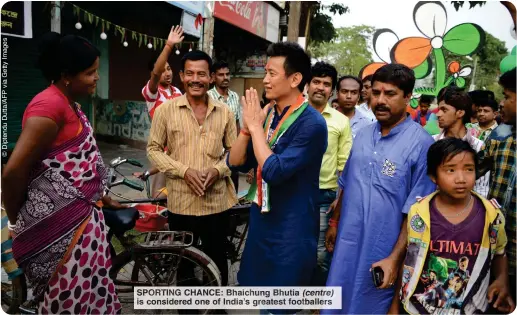  ?? ?? SPORTING CHANCE: Bhaichung Bhutia (centre) is considered one of India’s greatest footballer­s