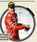  ??  ?? Vettel back on the podium. Expect to see much more of this