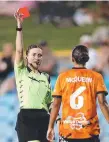  ?? ?? Referee Isabella Libri shows the Roar’s Holly McQueen a red card.