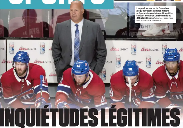  ?? PHOTOS PIERRE-PAUL POULIN ET MARTIN CHEVALIER ?? Les performanc­es du Canadien jusqu’à présent dans les matchs préparatoi­res ont de quoi inquiéter, surtout à environ une semaine du début de la saison.