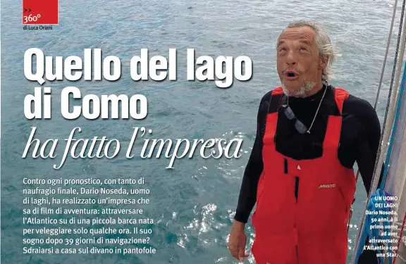  ??  ?? UN UOMO DEI LAGHI Dario Noseda, 50 anni, è il primo uomo ad aver attraversa­to l’Atlantico con una Star.