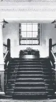  ??  ?? The former stairway leading from the entrance foyer prior to its demolition in 1968.