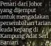  ?? ?? Penari dari Johor yang dijemput untuk mengadakan persembaha­n tarian kuda kepang di Kampung Adat Seri Banian.