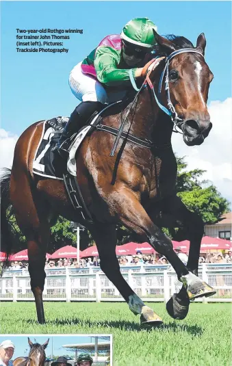  ?? Pictures: Trackside Photograph­y ?? Two-year-old Rothgo winning for trainer John Thomas (inset left).