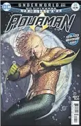  ?? [DC ENTERTAINM­ENT] ?? The new Aquaman, on the cover of No. 25