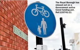  ?? ?? The Royal Borough has missed out on a Government active travel funding pot. Ref:133741-11
