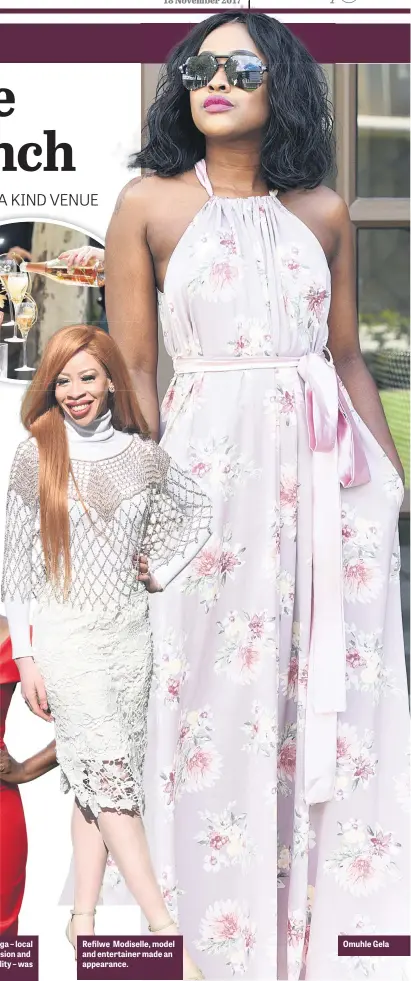  ??  ?? Bridget Masinga – local actress, television and radio personalit­y – was there too. Refilwe Modiselle, model and entertaine­r made an appearance. Omuhle Gela