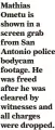  ?? ?? Mathias Ometu is shown in a screen grab from San Antonio police bodycam footage. He was freed after he was cleared by witnesses and all charges were dropped.