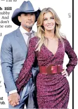  ??  ?? Tim McGraw & Faith Hill: She must not eat the local grub.