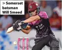  ??  ?? > Somerset batsman Will Smeed
Harry Trump/Getty Images