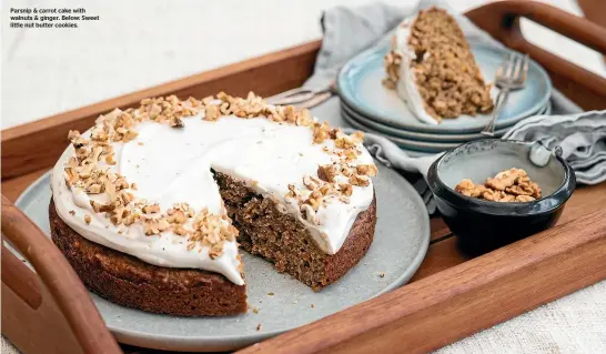  ??  ?? Parsnip & carrot cake with walnuts & ginger. Below: Sweet little nut butter cookies.