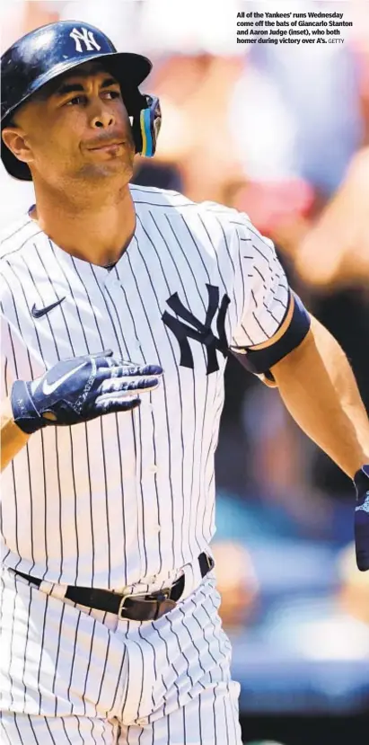  ?? GETTY ?? All of the Yankees’ runs Wednesday come off the bats of Giancarlo Stanton and Aaron Judge (inset), who both homer during victory over A’s.