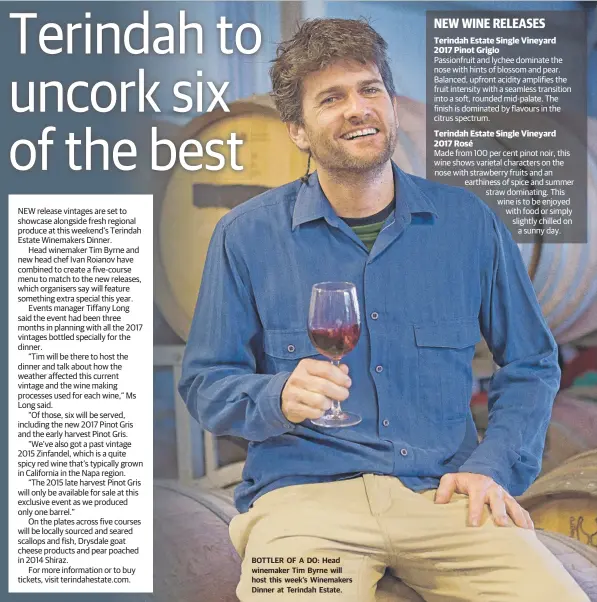  ??  ?? BOTTLER OF A DO: Head winemaker Tim Byrne will host this week’s Winemakers Dinner at Terindah Estate.