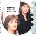  ??  ?? BELOVED Marie with Helen in 1987