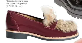  ??  ?? Mocasín de charol con piel sobre la capellada ($ 2.700, Donné)