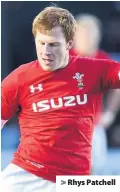  ??  ?? &gt; Rhys Patchell