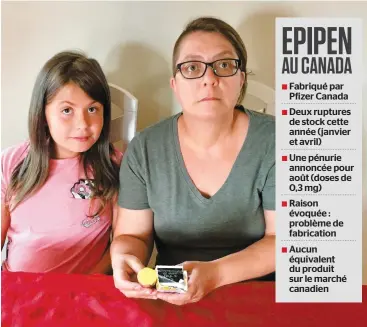  ?? PHOTO COURTOISIE ?? Corine Thériault, de Sept-îles, est incapable depuis avril de se procurer de nouveaux EpiPen de 0,3 mg pour sa fille de 9 ans, Élizabeth Gagnon, qui est allergique aux arachides.