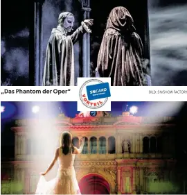  ?? BILD: SN/SHOW FACTORY BILD: SN/SHOW FACTORY ?? „Das Phantom der Oper“ „Evita“