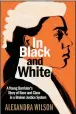  ??  ?? In Black and White: A young barrister’s story of race and class in a broken justice system by Alexandra Wilson Endeavour, £16.99