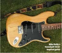  ??  ?? Mike Reilly’s homebuilt Stratinspi­red guitar