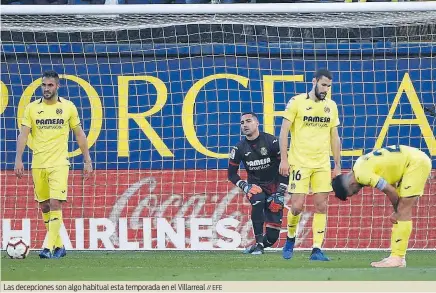  ?? // EFE ?? Las decepcione­s son algo habitual esta temporada en el Villarreal