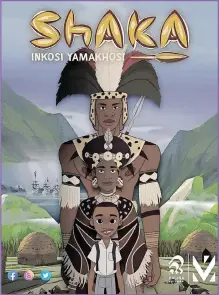  ?? ?? ‘SHAKA Inkosi Yamakhosi’ is a short animation film about the great Zulu king Shaka and his empire.