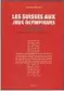  ??  ?? Genre | Historique Auteur | Alain Meury Titre | Les Suisses aux Jeux olympiques, 1896-2016. Légendes et histoires Editeur | Slatkine Pages | 432