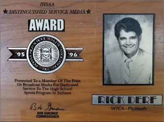  ?? PHOTO PROVIDED ?? Longtime WTCA sportscast­er Rick Derf, ‘The Voice of Plymouth sports’, won the Distinguis­hed Service Media Award in 1996. Derf passed away Friday.