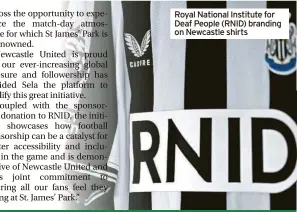  ?? ?? Royal National Institute for Deaf People (RNID) branding on Newcastle shirts