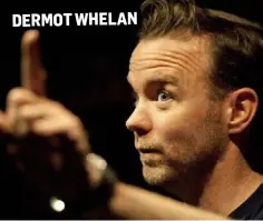  ??  ?? DERMOT WHELAN