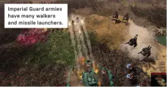  ??  ?? Imperial Guard armies have many walkers and missile launchers.