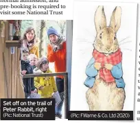  ?? (Pic: National Trust) ?? Set off on the trail of Peter Rabbit, right (Pic: FWarne & Co. Ltd 2020)