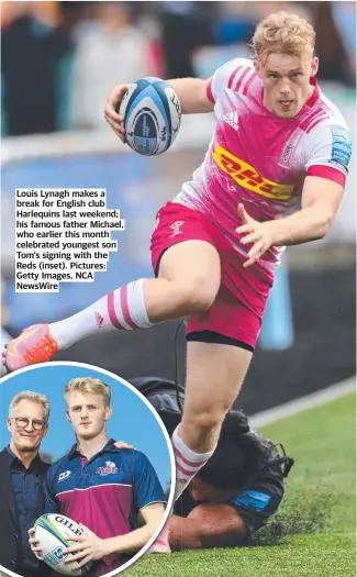  ?? ?? Louis Lynagh makes a break for English club Harlequins last weekend; his famous father Michael, who earlier this month celebrated youngest son Tom’s signing with the Reds (inset). Pictures: Getty Images, NCA Newswire