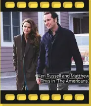  ??  ?? Keri Russell and Matthew Rhys in ‘The Americans’.