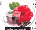  ??  ?? Herbal heavyweigh­t: colourful Hibiscus tea