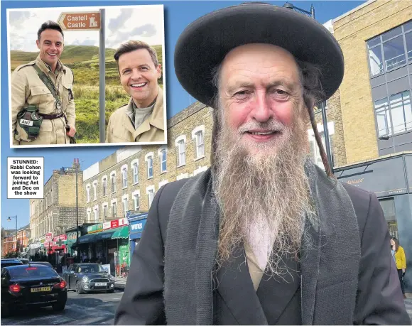  ??  ?? STUNNED: Rabbi Cohen was looking forward to joining Ant and Dec on the show