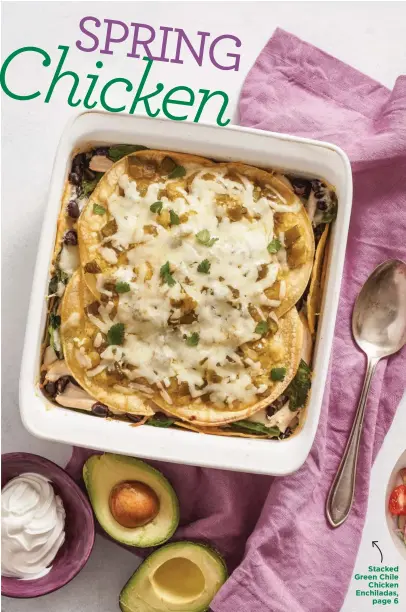  ??  ?? Stacked Green Chile Chicken Enchiladas, page 6