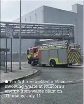  ??  ?? Firefighte­rs tackled a blaze involving waste at Runcorn’s energy-from-waste plant on Thursday, July 11