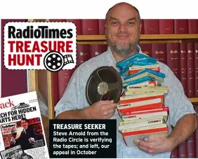  ?? ?? TREASURE SEEKER
Steve Arnold from the Radio Circle is verifying the tapes; and left, our appeal in October