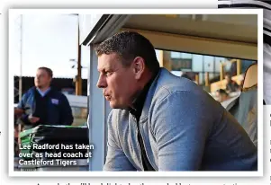  ?? ?? Lee Radford has taken over as head coach at Castleford Tigers