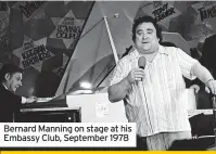  ?? ?? Bernard Manning on stage at his Embassy Club, September 1978