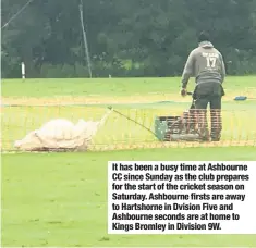  ??  ?? It has been a busy time at Ashbourne CC since Sunday as the club prepares for the start of the cricket season on Saturday. Ashbourne firsts are away to Hartshorne in Dvision Five and Ashbourne seconds are at home to Kings Bromley in Division 9W.