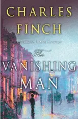  ??  ?? The Vanishing Man is the second in a series of prequels that offer delicious details into Lenox’s early years honing his observatio­nal and deductive skills as a private investigat­or.