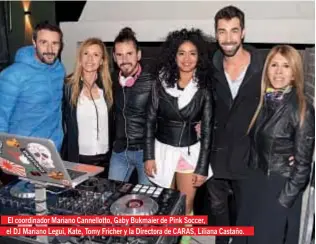  ??  ?? El coordinado­r Mariano Cannellott­o, Gaby Bukmaier de Pink Soccer, el DJ Mariano Legui, Kate, Tomy Fricher y la Directora de CARAS, Liliana Castaño.