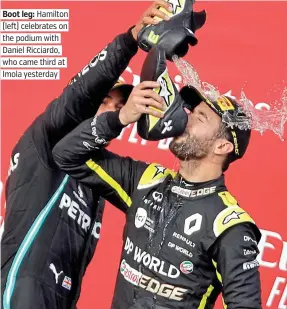  ?? PICTURE: AP ?? Boot leg: Hamilton (left) celebrates on the podium with Daniel Ricciardo, who came third at Imola yesterday