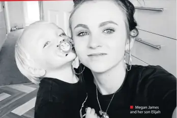  ??  ?? ■ Megan James and her son Elijah