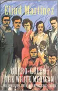  ?? COURTESY PHOTO ?? “Güero-Güero: The White Mexican and Other Published and Unpublishe­d Stories” by Eliud Martínez.